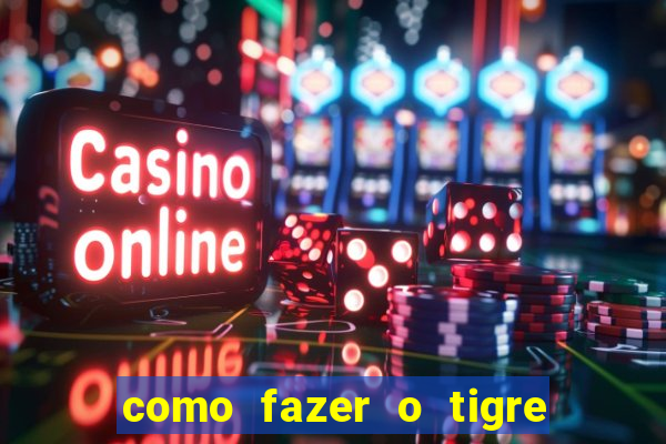 como fazer o tigre soltar a carta no fortune tiger