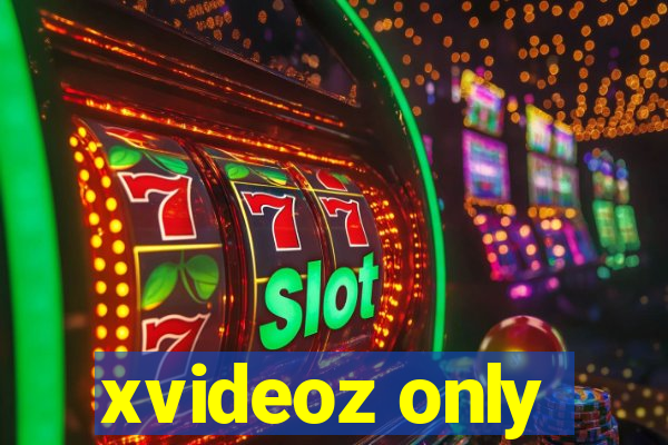 xvideoz only
