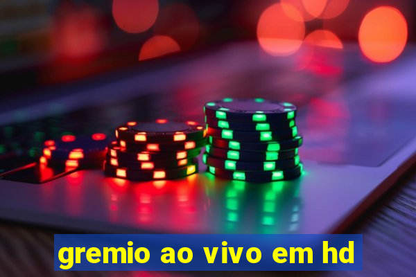 gremio ao vivo em hd