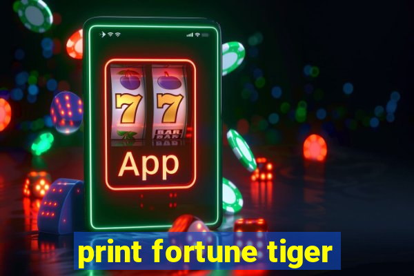 print fortune tiger