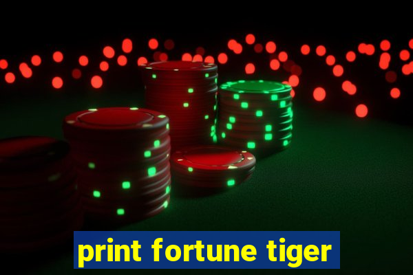print fortune tiger
