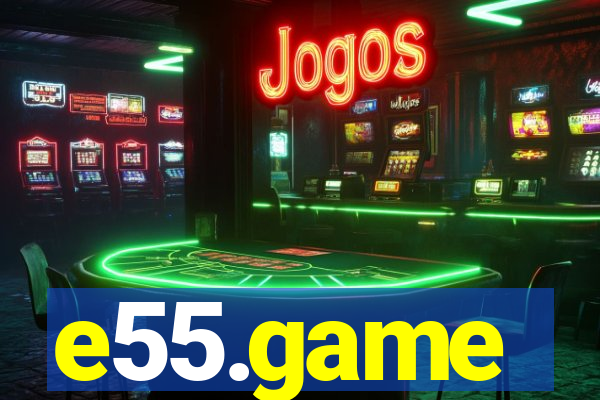 e55.game