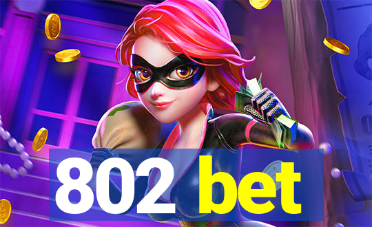 802 bet