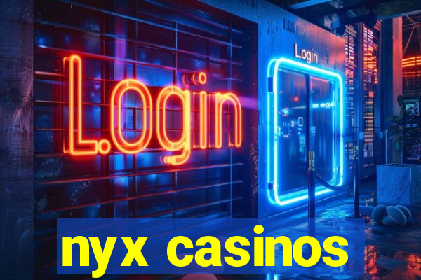 nyx casinos