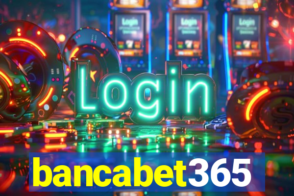 bancabet365