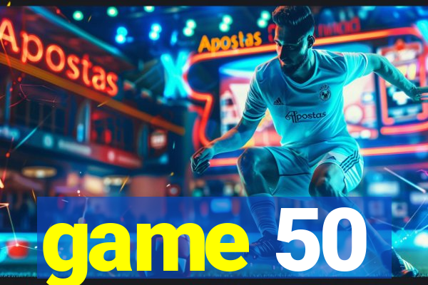 game 50