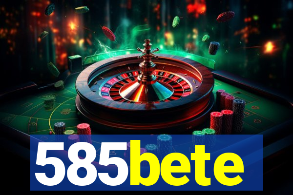 585bete