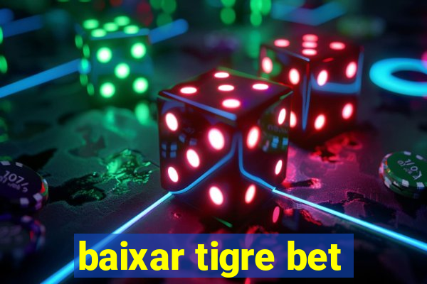 baixar tigre bet