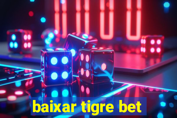 baixar tigre bet
