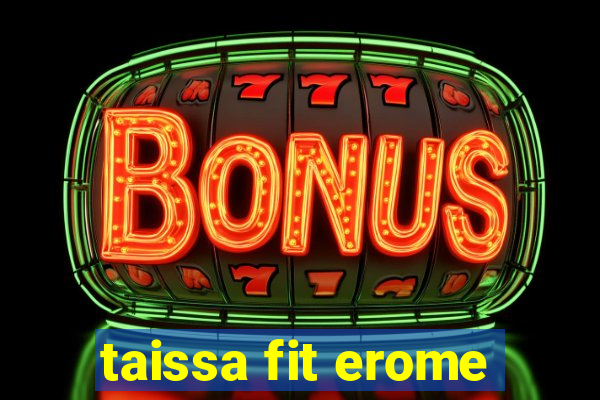 taissa fit erome