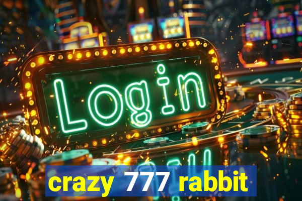 crazy 777 rabbit