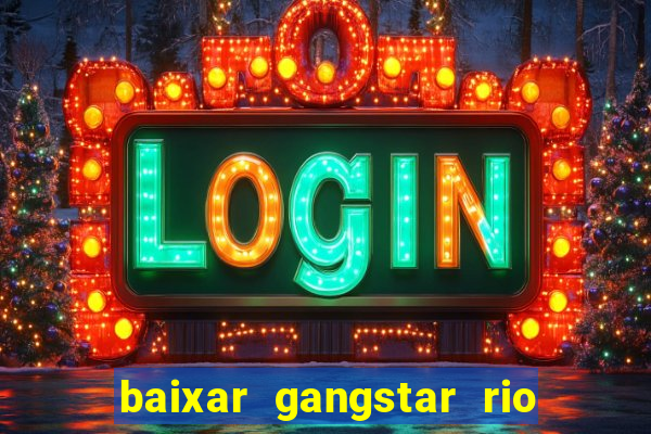 baixar gangstar rio cidade dos santos java