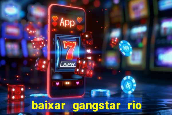 baixar gangstar rio cidade dos santos java