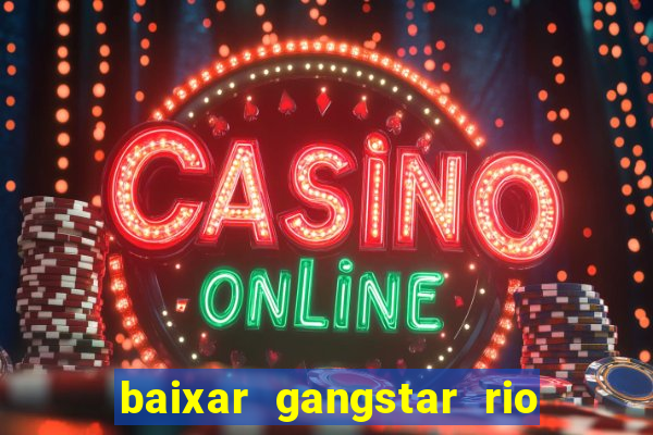 baixar gangstar rio cidade dos santos java