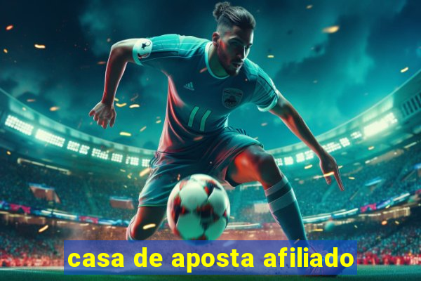 casa de aposta afiliado