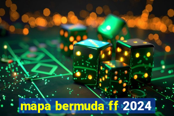 mapa bermuda ff 2024