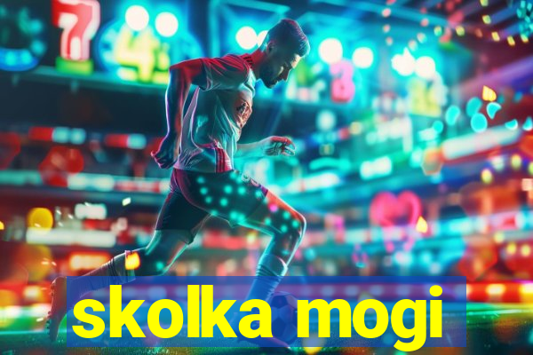 skolka mogi