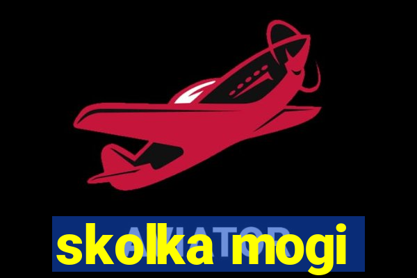 skolka mogi