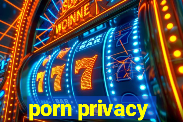 porn privacy
