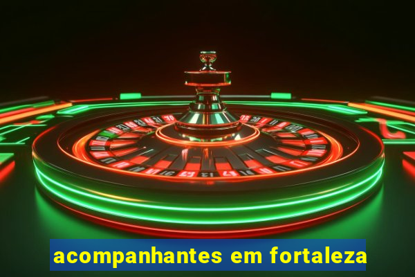 acompanhantes em fortaleza