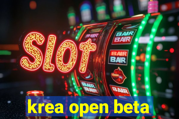 krea open beta