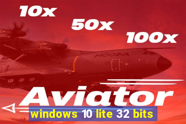 windows 10 lite 32 bits