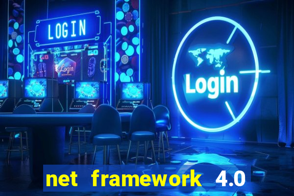 net framework 4.0 v 30319