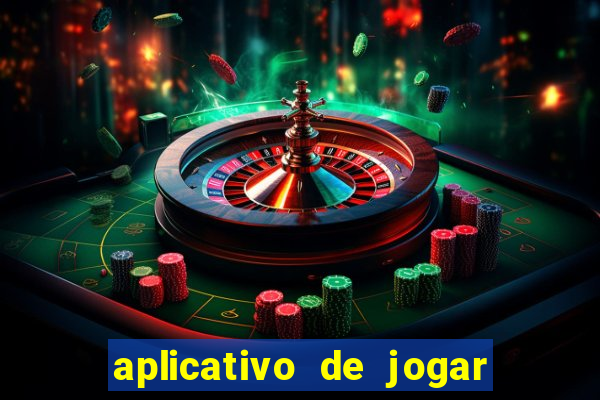 aplicativo de jogar e ganhar dinheiro