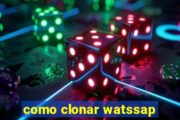 como clonar watssap