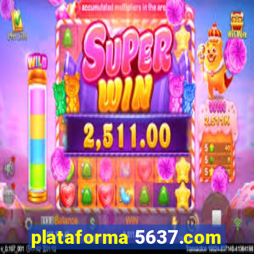 plataforma 5637.com