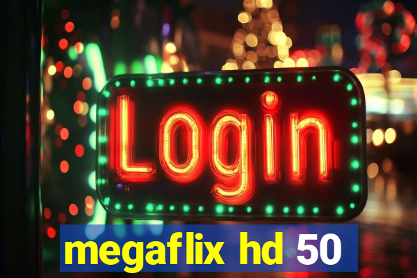 megaflix hd 50