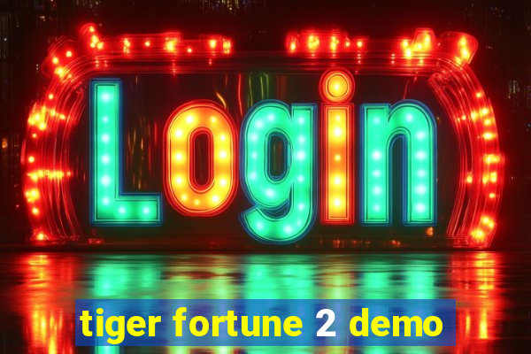 tiger fortune 2 demo
