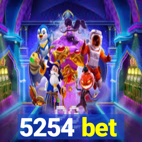 5254 bet