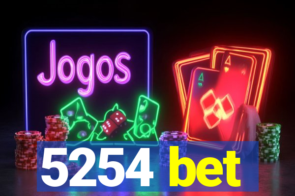 5254 bet