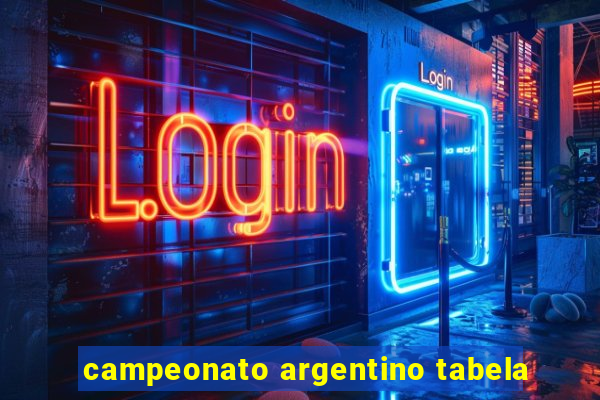 campeonato argentino tabela