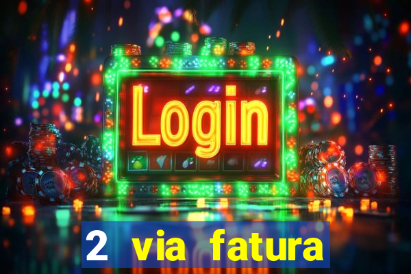 2 via fatura bradescard visa
