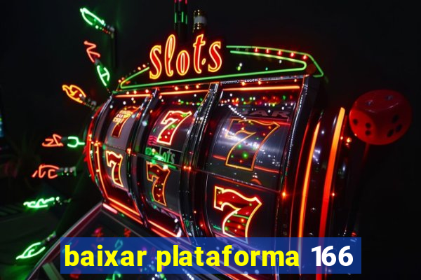 baixar plataforma 166