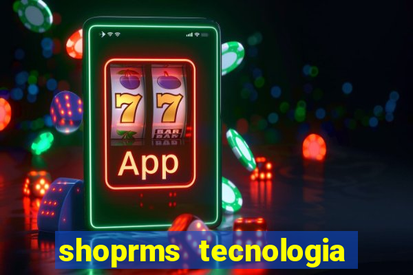 shoprms tecnologia e servicos ltda jogos online