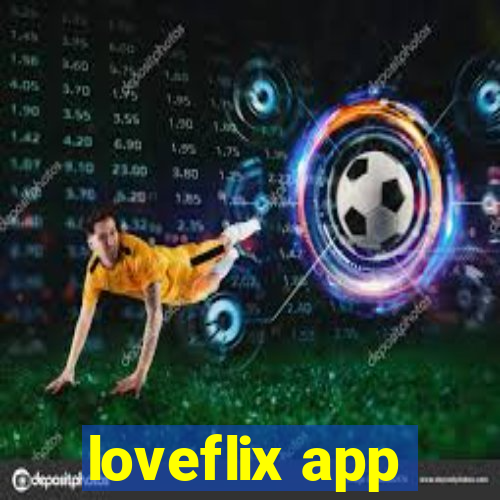 loveflix app
