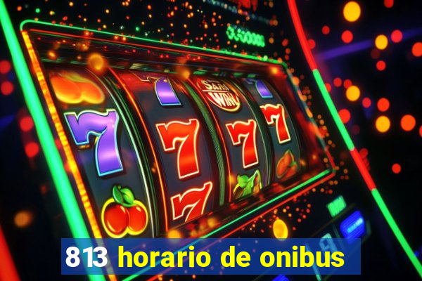 813 horario de onibus
