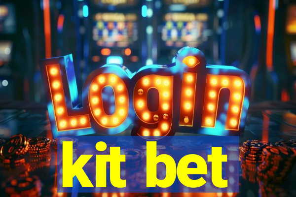 kit bet