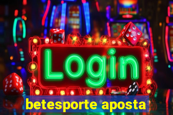betesporte aposta