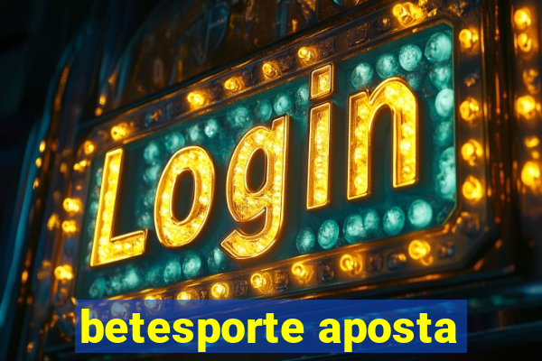 betesporte aposta