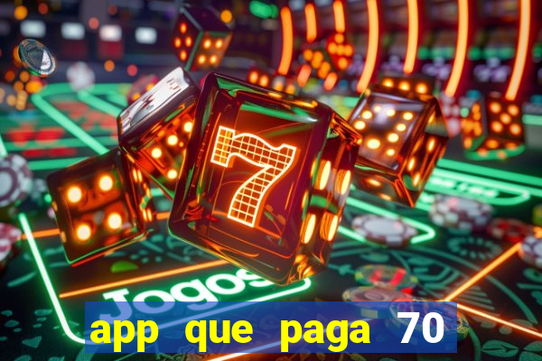 app que paga 70 reais para se cadastrar 2023