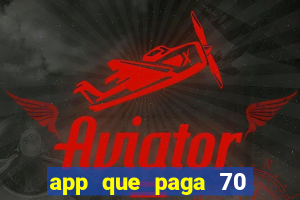 app que paga 70 reais para se cadastrar 2023