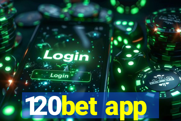 120bet app