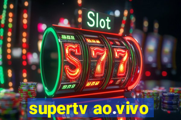 supertv ao.vivo
