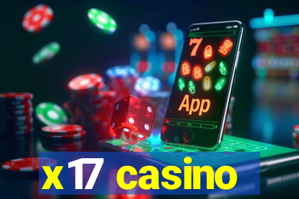 x17 casino