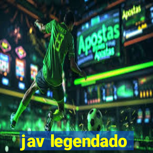 jav legendado