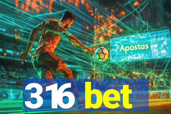 316 bet